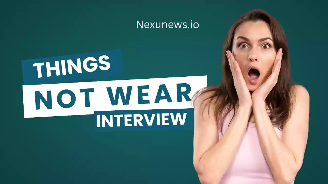 things not to wear before interview